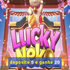 deposite 5 e ganhe 20